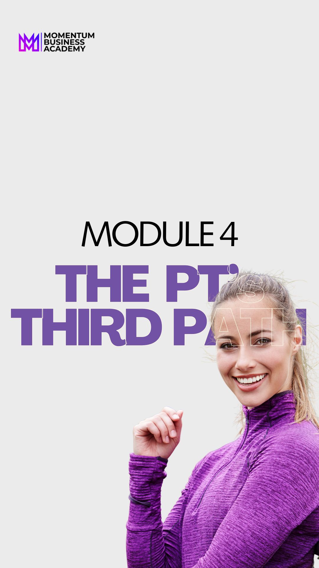 Module 4 cover for The PT's Third Path, Why a Course Is Not a Business, featuring a smiling woman in a purple athletic top.